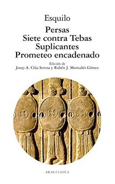 PERSAS, SIETE CONTRA TEBAS, SUPLICANTES, PROMETEO ENCADENADO