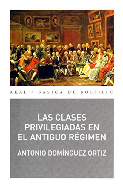 LAS CLASES PRIVILEGIADAS EN EL ANTIGUO RÉGIMEN