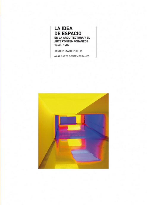 LA IDEA DE ESPACIO EN LA ARQUITECTURA Y EL ARTE CONTEMPORÁNEOS 1 1960-1989