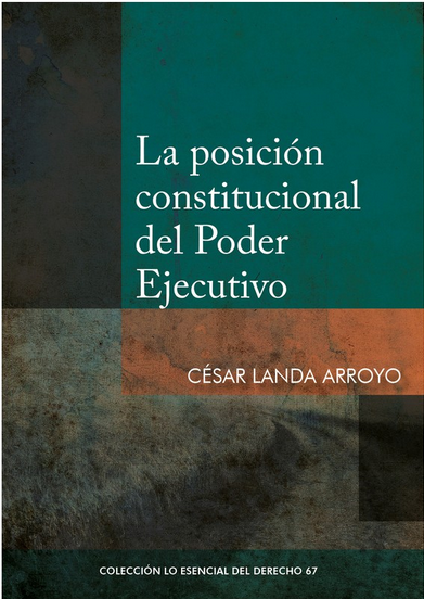 LA POSICIÓN CONSTITUCIONAL DEL PODER EJECUTIVO