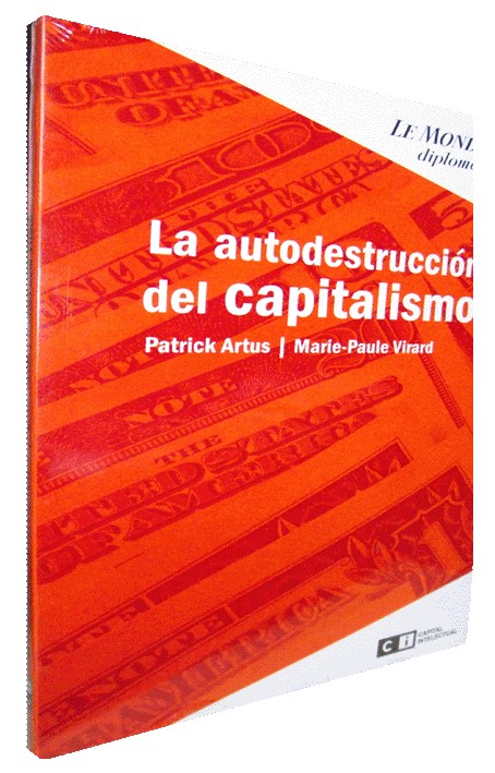 LA AUTODESTRUCCIÓN DEL CAPITALISMO
