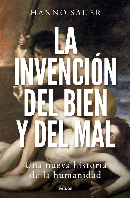 LA INVENCIÓN DEL BIEN Y DEL MAL