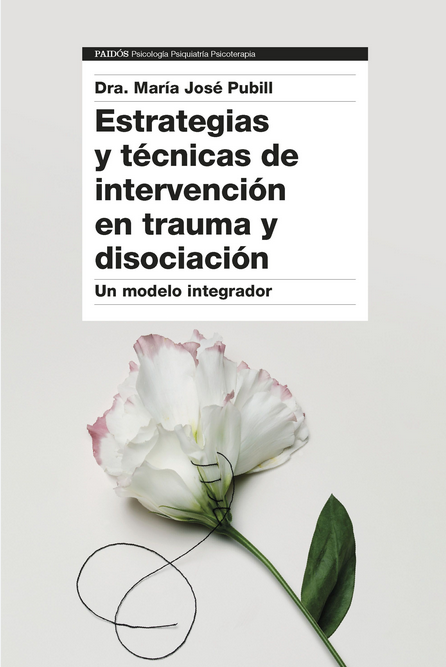 ESTRATEGIAS Y TÉCNICAS DE INTERVENCIÓN EN TRAUMA Y DISOCIACIÓN