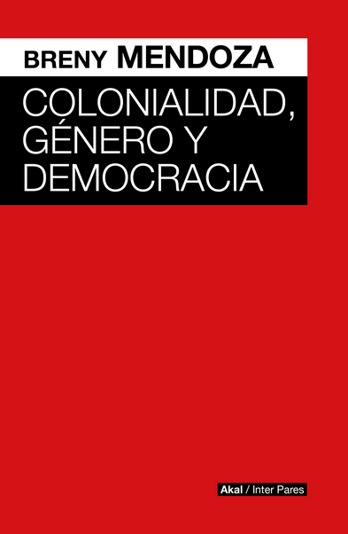 COLONIALIDAD, GÉNERO Y DEMOCRACIA