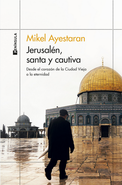 JERUSALÉN, SANTA Y CAUTIVA