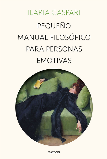 PEQUEÑO MANUAL FILOSÓFICO PARA PERSONAS EMOTIVAS