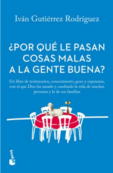 ¿POR QUÉ LE PASAN COSAS MALAS A LA GENTE BUENA?