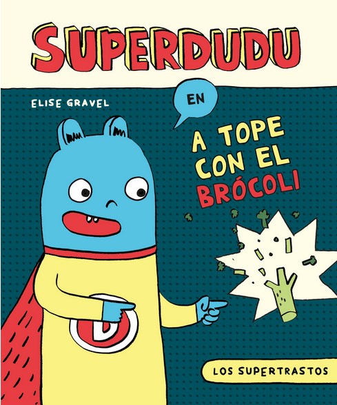 LOS SUPERTRASTOS: SUPERDUDU - A tope con el brócoli