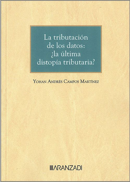 LA TRIBUTACIÓN DE LOS DATOS: ¿LA ÚLTIMA DISTOPÍA TRIBUTARIA?
