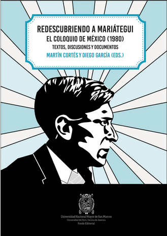 REDESCUBRIENDO A MARIÁTEGUI: COLOQUIO DE MÉXICO (1980)
