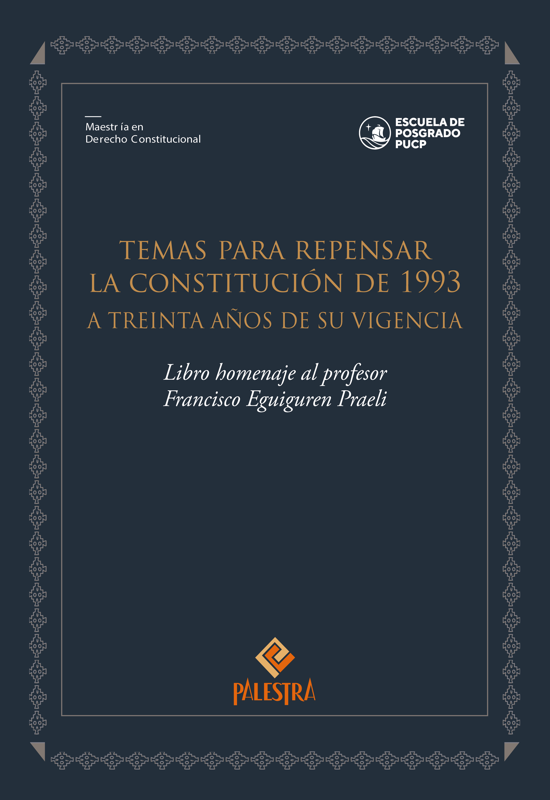 TEMAS PARA REPENSAR LA CONSTITUCIÓN DE 1993: A TREINTA AÑOS DE SU VIGENCIA