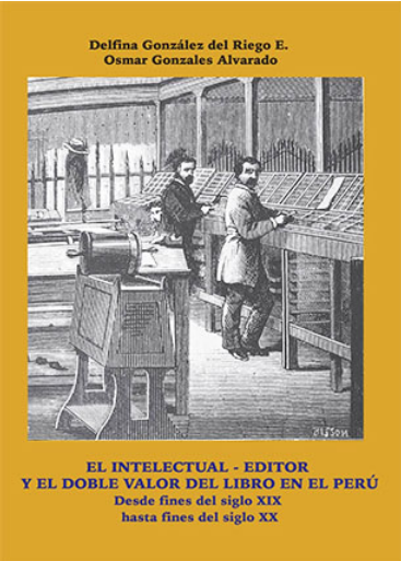 EL INTELECTUAL - EDITOR Y EL DOBLE VALOR DEL LIBRO EN EL PERÚ