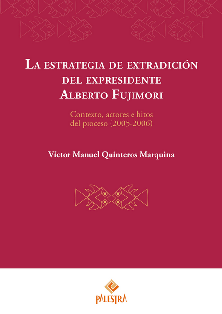 LA ESTRATEGIA DE EXTRADICIÓN DEL EXPRESIDENTE FUJIMORI