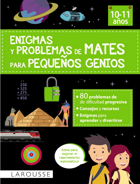 ENIGMAS Y PROBLEMAS DE MATES PARA PEQUEÑOS GENIOS (10-11 años)
