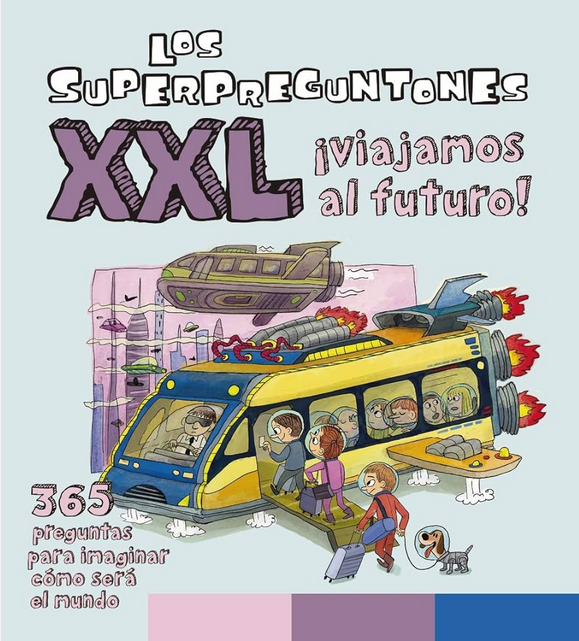 LOS SUPERPREGUNTONES XXL: ¡Viajamos al futuro!