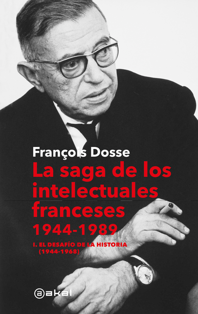 LA SAGA DE LOS INTELECTUALES FRANCESES 1944-1989 I