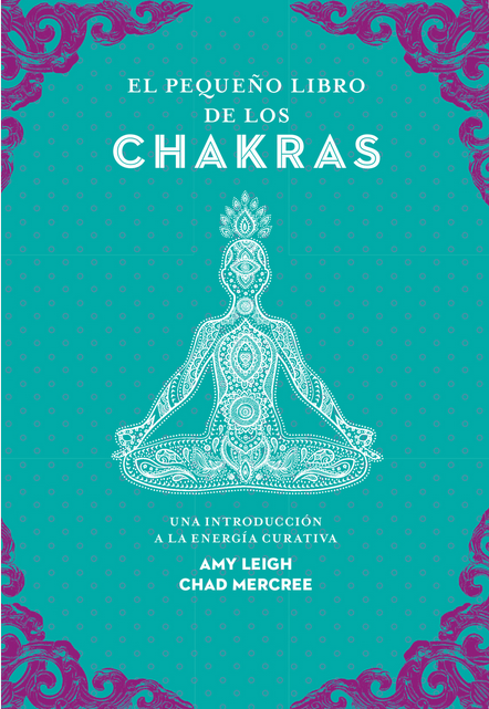 EL PEQUEÑO LIBRO DE LOS CHAKRAS