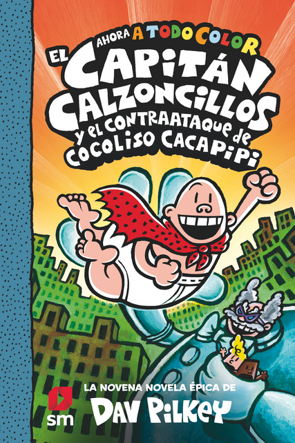 EL CAPITÁN CALZONCILLOS (tapa dura, Libro 09) Y EL CONTRAATAQUE DE COCOLISO CACAPIPI