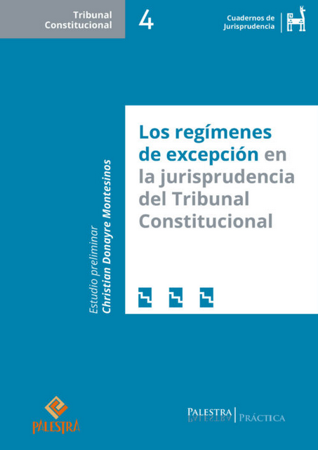 LOS REGÍMENES DE EXCEPCIÓN EN LA JURISPRUDENCIA DEL TRIBUNAL CONSTITUCIONAL