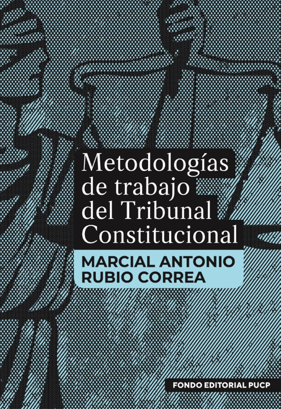 METODOLOGÍAS DE TRABAJO DEL TRIBUNAL CONSTITUCIONAL