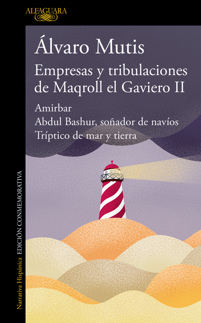 EMPRESAS Y TRIBULACIONES DE MAQROLL EL GAVIERO (Tomo II)