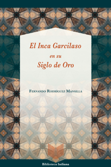 EL INCA GARCILASO EN SU SIGLO DE ORO