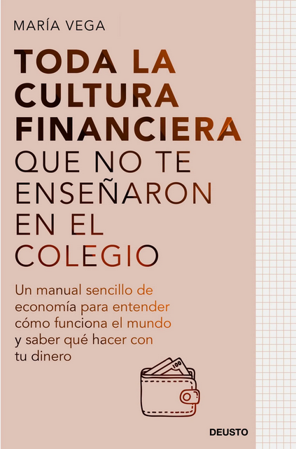 TODA LA CULTURA FINANCIERA QUE NO TE ENSEÑARON EN EL COLEGIO