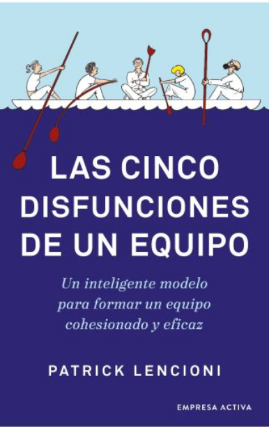 LAS CINCO DISFUNCIONES DE UN EQUIPO