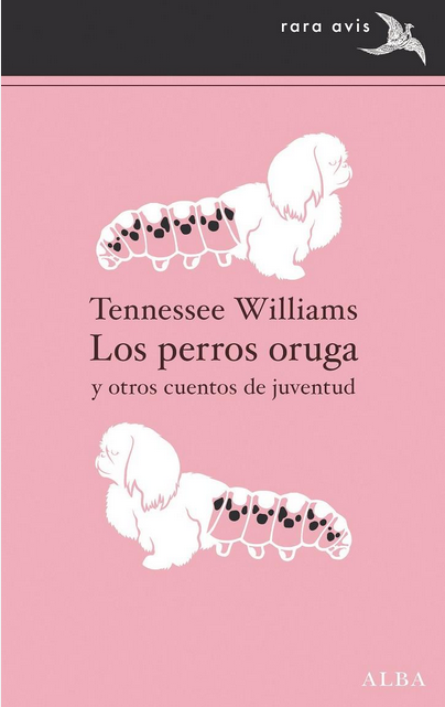 LOS PERROS ORUGA Y OTROS CUENTOS DE JUVENTUD