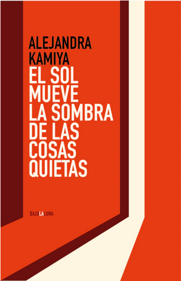 EL SOL MUEVE LAS SOMBRAS DE LAS COSAS QUIETAS
