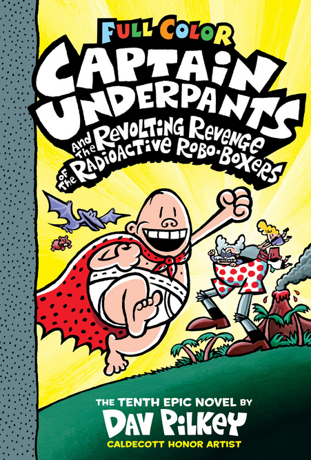 CAPTAIN UNDERPANTS (Book 10) AND THE REVOLTING REVENGE OF THE RADIOACTIVE ROBO-BOXERS (tapa dura, a color)