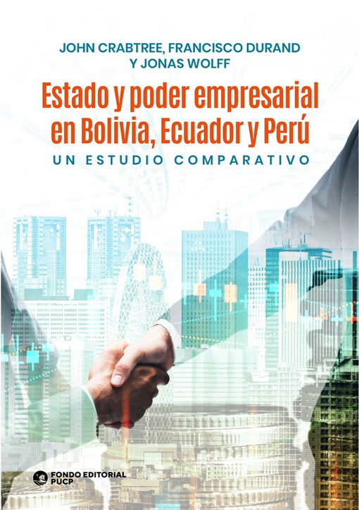 ESTADO Y PODER EMPRESARIAL EN BOLIVIA, ECUADOR Y PERÚ