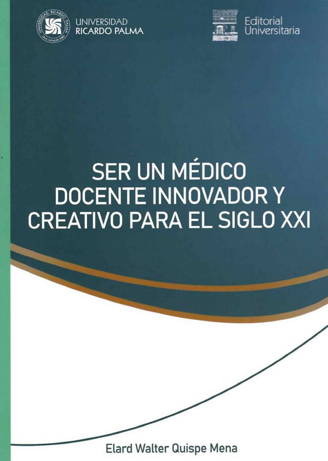 SER UN MÉDICO DOCENTE INNOVADOR Y CREATIVO PARA EL SIGLO XXI