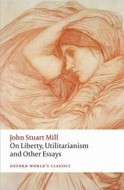 ON LIBERTY, UTILITARIANISM AND OTHER ESSAYS