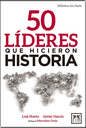 50 LÍDERES QUE HICIERON HISTORIA