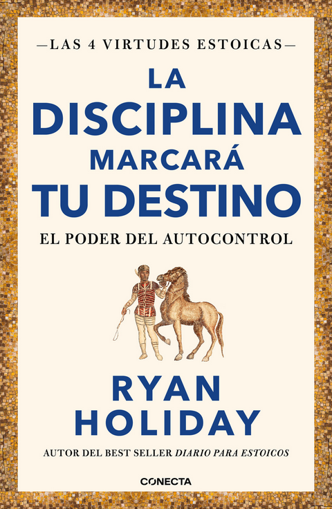 Las 4 virtudes estoicas 02: LA DISCIPLINA MARCARÁ TU DESTINO