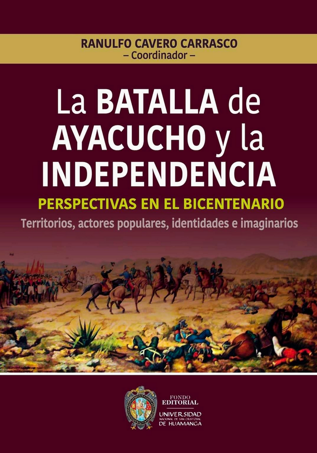 LA BATALLA DE AYACUCHO Y LA INDEPENDENCIA