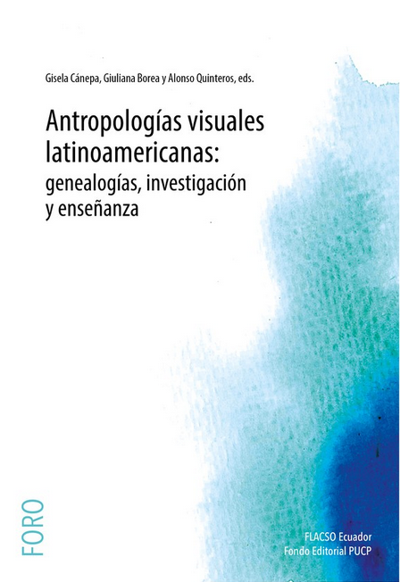 ANTROPOLOGÍAS VISUALES LATINOAMERICANAS