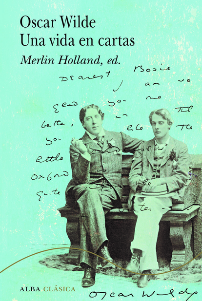 OSCAR WILDE: Una vida en cartas
