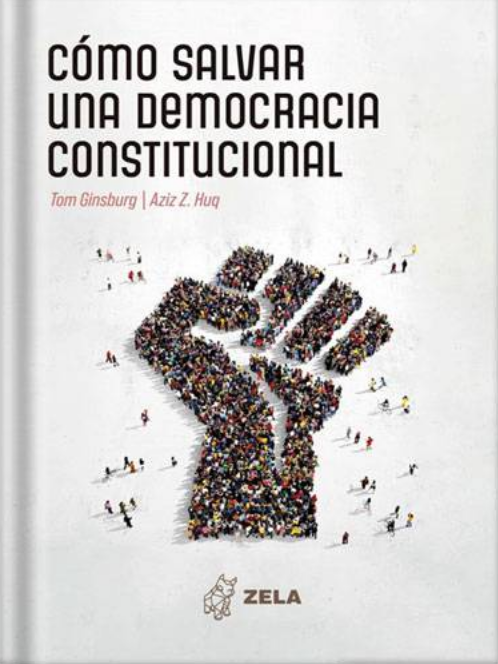 CÓMO SALVAR UNA DEMOCRACIA CONSTITUCIONAL