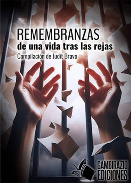 REMEMBRANZAS DE UNA VIDA TRAS LAS REJAS