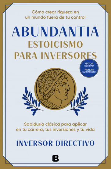 ABUNDANTIA. ESTOICISMO PARA INVERSORES