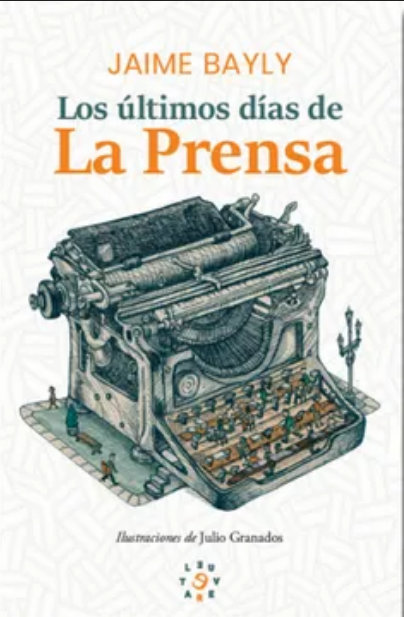 LOS ÚLTIMOS DÍAS DE LA PRENSA (edición ilustrada)