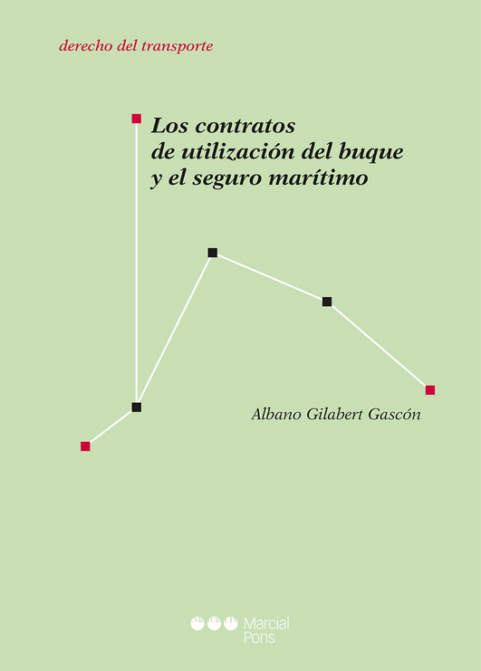 LOS CONTRATOS DE UTILIZACIÓN DEL BUQUE Y EL SEGURO MARÍTIMO