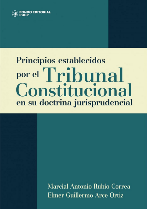 PRINCIPIOS ESTABLECIDOS POR EL TRIBUNAL CONSTITUCIONAL EN SU DOCTRINA JURISPRUDENCIAL
