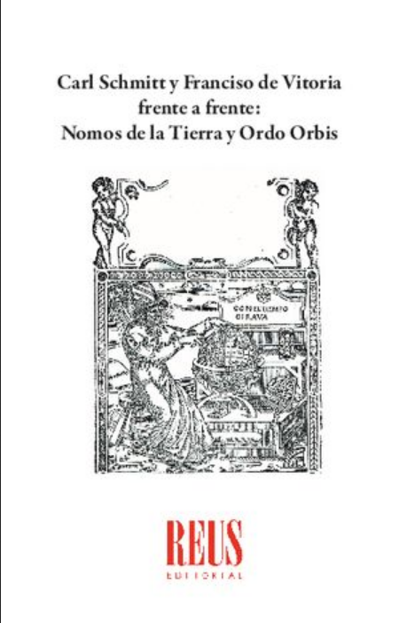 CARL SCHMITT Y FRANCISCO DE VITORIA FRENTE A FRENTE