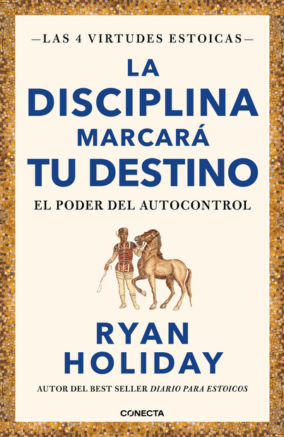 Las 4 virtudes estoicas 02: LA DISCIPLINA MARCARÁ TU DESTINO