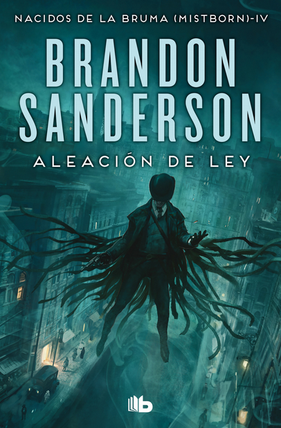 Nacidos de la Bruma (Mistborn, rústica) IV: ALEACIÓN DE LEY