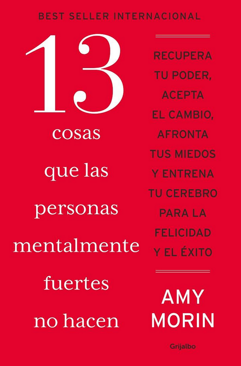 13 COSAS QUE LAS PERSONAS MENTALMENTE FUERTES NO HACEN