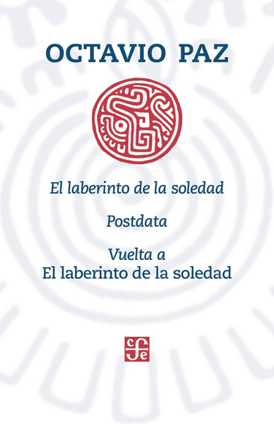 EL LABERINTO DE LA SOLEDAD / POSTDATA / VUELTA AL LABERINTO DE LA SOLEDAD